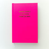 Thumbnail for Where There's A Women There's A Way Bright Journal, Home Gift by Chez Gagne | LIT Boutique