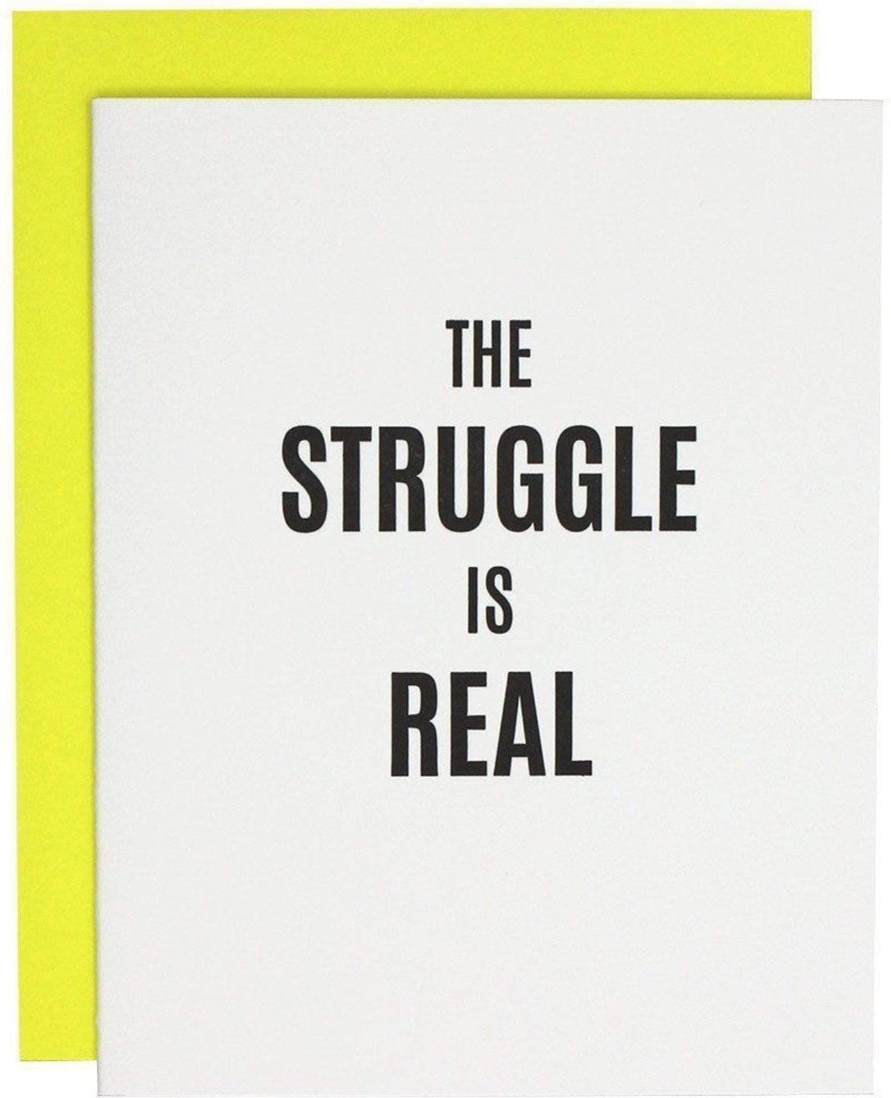The Struggle Is Real Letterpress Card, Paper Gift by Chez Gagne | LIT Boutique