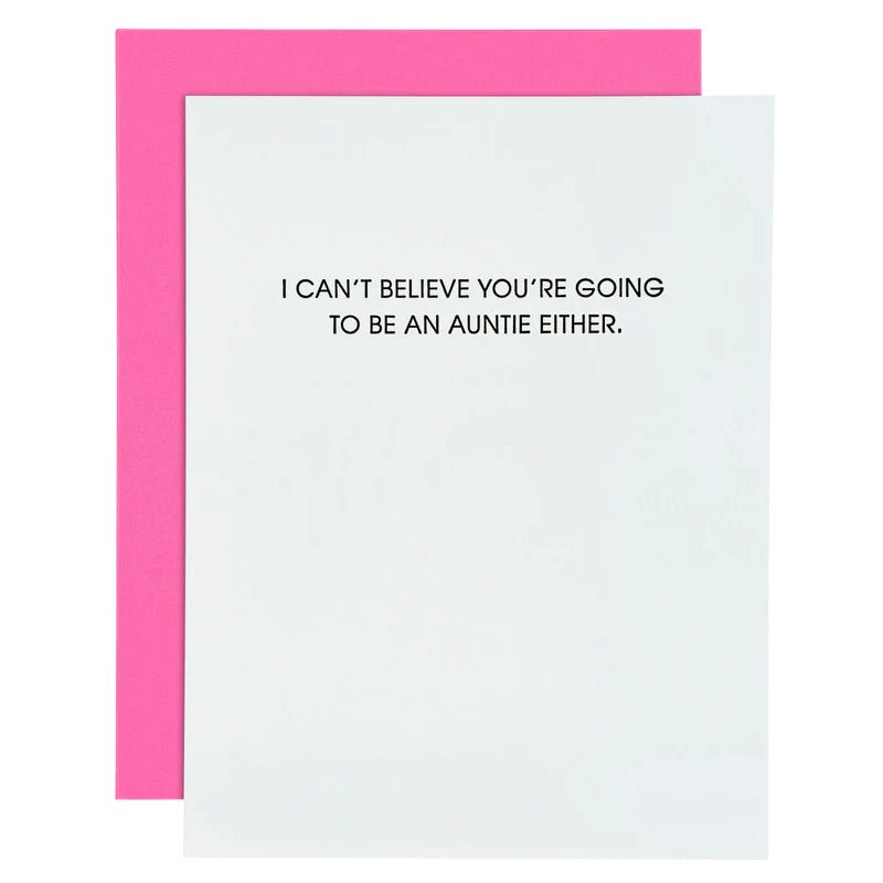 Cant Believe Auntie Letterpress Card, Paper Gift by Chez Gagne | LIT Boutique